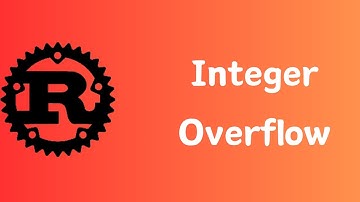 Rust | Integer Overflow  | Tutorial 007