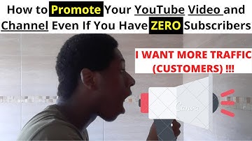 How to Promote Your YouTube Video and Channel Even If You Have ZERO Subscribers
