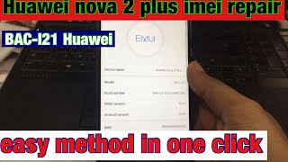 Huawei nova 2 plus Imei repair one click |No need to downgrade New method 100%Easy|