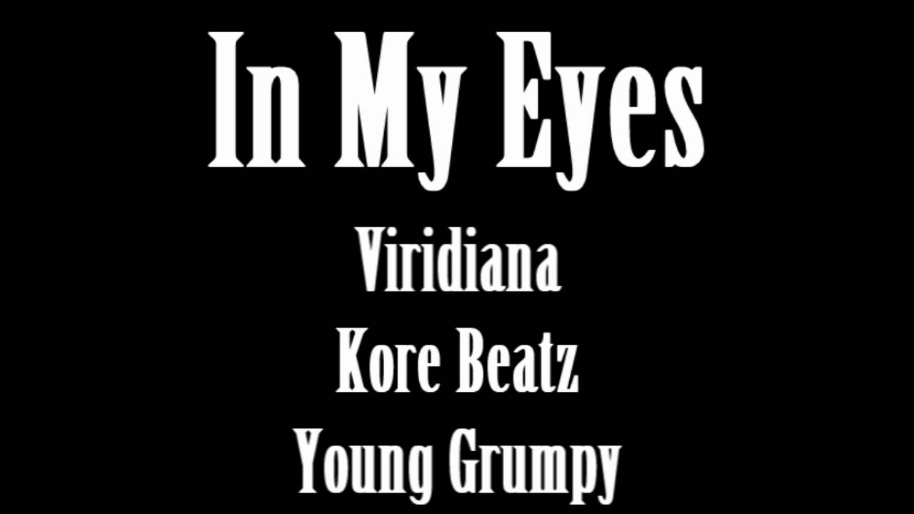 In My Eyes (Viridiana, Kore Beatz, Young Grumpy)