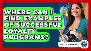 Where Can I Find Examples of Successful Loyalty Programs? | Points and Perks Channel News
