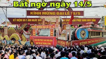 Đại lễ 18/5 PGHH 2025 lần thứ 86 Bất ngờ ngày 14/5 quá đông tại tổ đình và chùa An Hoà Tự