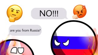 Are you from Russia...no no I am from ENGLAND AMERICA (Countryballs)