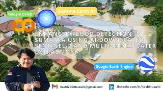 Enhanced Flood Detection in Sumatra Using AI-Downscaled Sentinel-2 and Multi-Index Water Extraction Net Worth