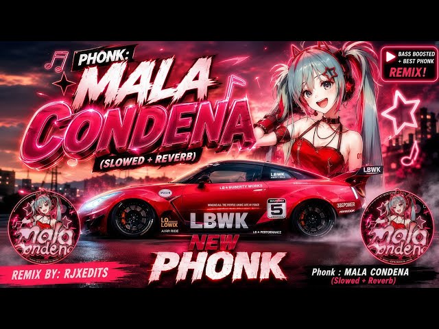 MALA CONDENA - (Slowed + Reverb) | PHONK (Remix) | Dhruv Vajasi x RJXEDITS