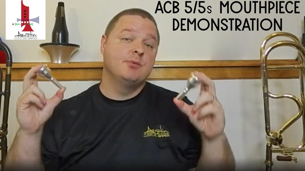 ACB 5/5s Trombone Mouthpiece Demo - Our Take on the 5G! - YouTube