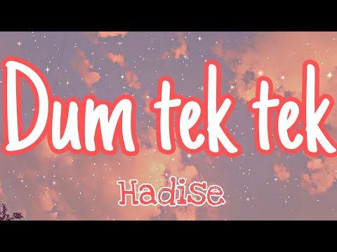 Hadise- Dum tek tek (lyrics)