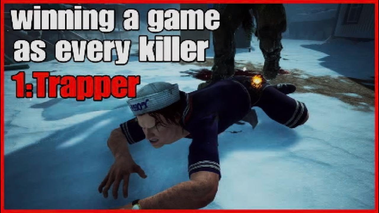 Winning a game with every killer in dbd Ep1:Trapper