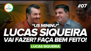 SUCESSO: VOCÊ FAZ O QUE É PRECISO PARA CHEGAR LÁ? (Lucas Siqueira) - MF Cast 07