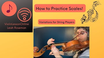 How to Practice Scales: variations for string players
