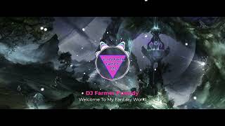 Download Lagu DJ Farmer Fweddy - Welcome To My Fantasy World MP3