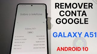 Remover conta Google Galaxy A51 Android 10 explicado e rápido