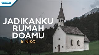 Jadikanku Rumah DoaMu - Ir. Niko (with lyric) chords