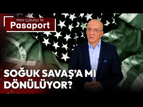 Soğuk Savaş: ‘Demir Perde’ye mi dönülüyor? (Mete Çubukçu ile Pasaport 18 Mart 2022)