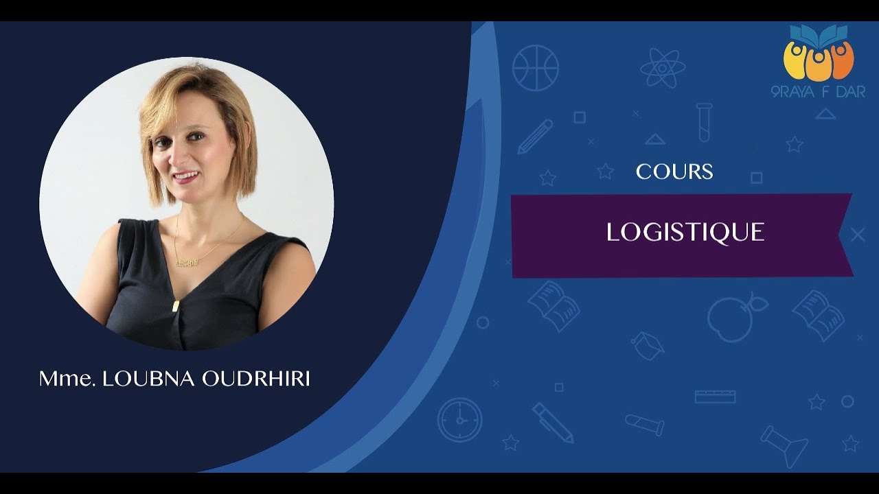 Introduction Logistique  Pr: Loubna OUDRHIRI séance: 1