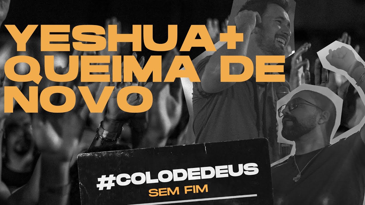 YESHUA + QUEIMA DE NOVO - Colo de Deus & Tony Alyson | 