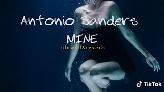 Antonio Sanders - MINE | slowed + reverb (TikTok)