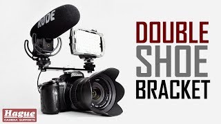 Hague Double Shoe Bracket & Triple Shoe Bracket For Mounting Extra Accessories To You Camera