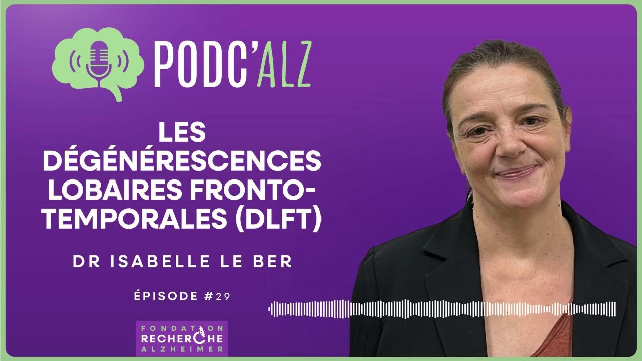 Les dégénérescences lobaires fronto-temporales (DLFT)