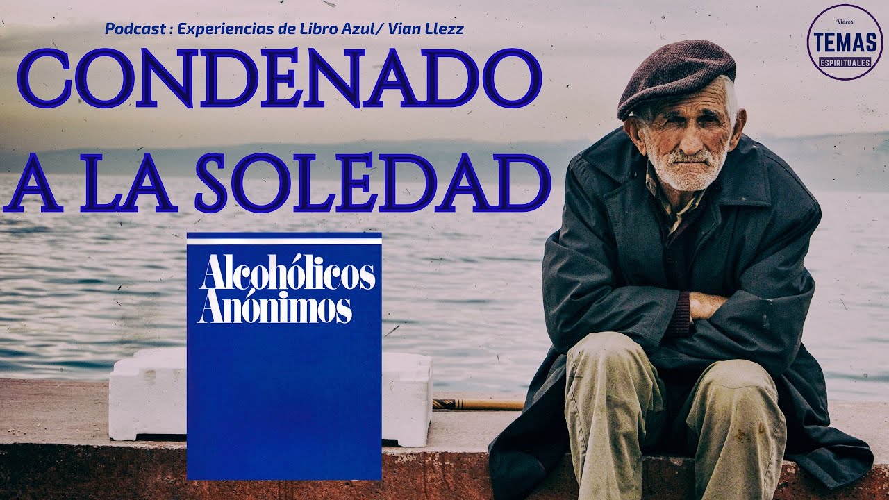 Condenado a la SOLEDAD / Libro Azul / #podcast