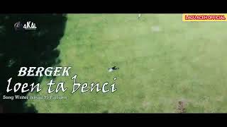 Bergek terbaru lon ta benci