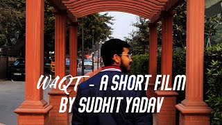 Waqt - A Short Film By Sudhit Yadav (With Subtitles) | Short Film | Short Cinematic Film