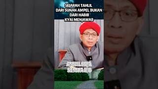 sejarah tahlil dari sunan Ampel bukan dari habib ,kyai menjawab #kyainu #ngaji