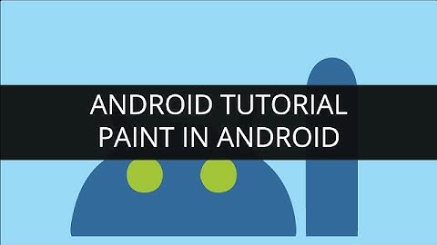 Android Tutorials Paint in Android (Part-6) | Edureka