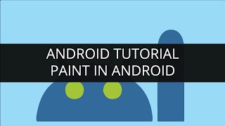 Android Tutorials Paint in Android (Part-6) | Edureka