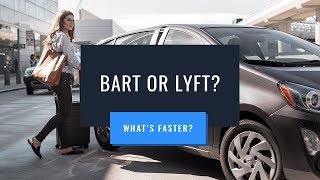 Bart Or Lyft? Which Is Best For Getting To Sfo Airport?