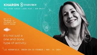 Kharon X Trustrace Youve Found Forced Labor Risk, Now What?
