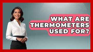 What Are Thermometers Used For? - Weather Watchdog