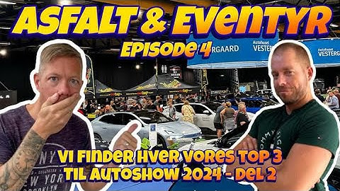 Asfalt og Eventyr - The Coolest Cars from Auto Show 2024 - Vi finder vores egen top 3 - del 2