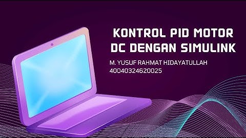 TUGAS 9 | KONTROL PID MOTOR DC DENGAN SIMULINK | PRAK. DASAR SISTEM KONTROL