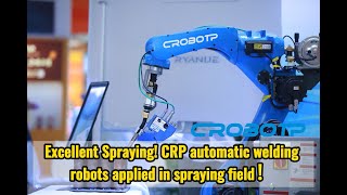 Excellent Spraying! CRP automatic welding robots applied in spraying field with great effects！