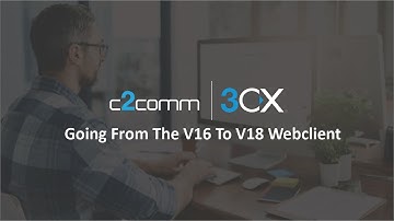 3CX Webclient - Going from V16 to V18