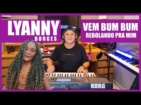 🎹RITMO LYANNY BORGES - FORROZÃO DO MARANHÃO -VEM BUM BUM REBOLANDO PRA MIM 🎤