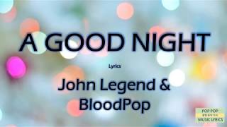 John Legend - A Good Night [Lyrics] ft. BloodPop | 존래젼드