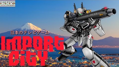 Import City #10 (Macross : Scrambled Valkyrie/Macross : Do You Remember Love /Super Fam & Saturn)