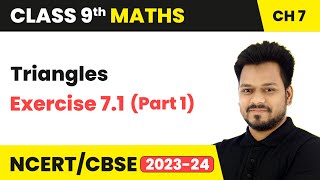 Triangles - Exercise 7.1 (Part 1) | Class 9 Maths Chapter 7 | CBSE