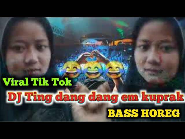 DJ Ting Ting dang dang em kuprak × Pak jepak jeder  viral Tik Tok BASS HOREG class=