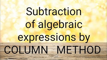subtraction of algebraic expressions by column method