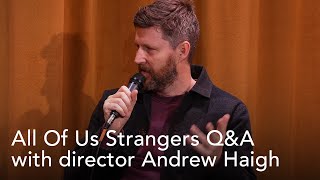 All Of Us Strangers Q&A with director Andrew Haigh