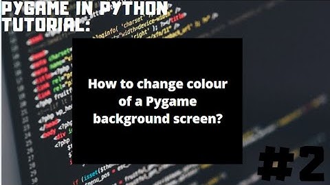 How to change the colour of a Pygame bckground screen? (Speed Coding #2)