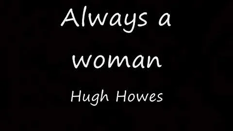 always a woman hugh howes