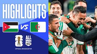 HIGHLIGHTS - Jordan v Algeria | High Stakes in San Francisco! | FIFA World Cup 2026