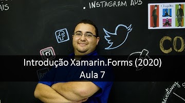 Introdução Xamarin.Forms (2020) - Aula 7
