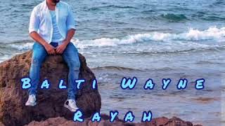 Watch Balti Rayah Wayne feat Ameni Souissi video