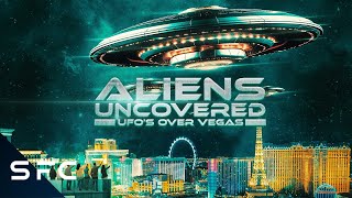 Aliens Uncovered: UFOs Over Vegas