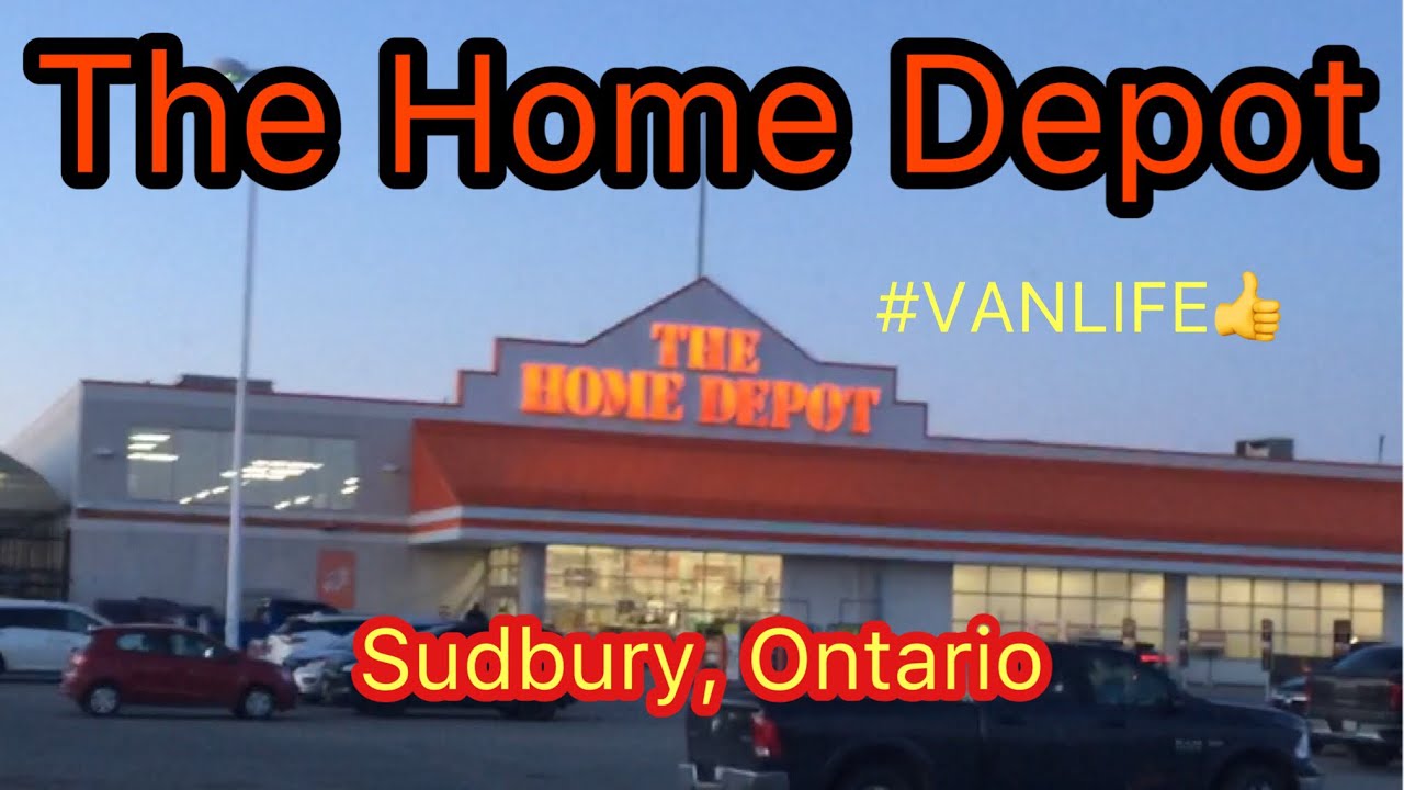 The Home Depot… Sudbury, Ontario… The Vanlife Review YouTube